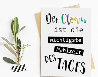 Sprüchekarte "Der Clown ist die wichtigste Mahlzeit des Tages" Postkarte SPRÜCHE lustig Postkarte Spruch