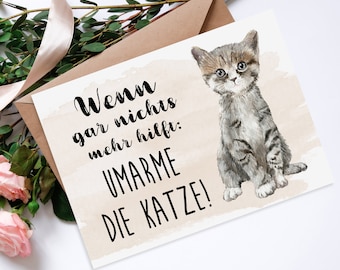 Postkarte UMARME DIE KATZE Karte Grußkarte für Katzenliebhaber