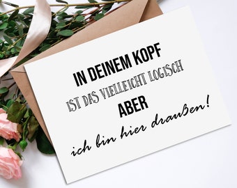 Sprüchekarte "In Deinem Kopf logisch" Postkarte SPRÜCHE lustig Postkarte Spruch