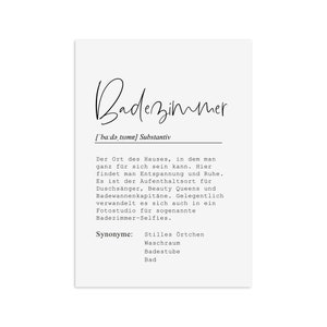May include: A black and white image with the German word "Badezimmer" written in cursive script. The word is defined as "the place in a house where you take a bath or shower" and is followed by a list of synonyms: "Stilles &Ouml;rtchen", "Waschraum", "Badestube", and "Bad".