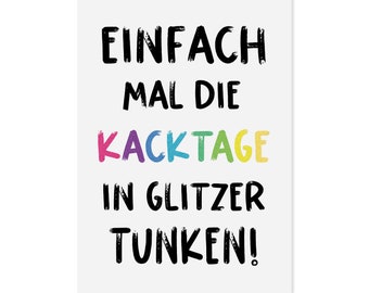 Sprüchekarte KACKTAGE in Glitzer tunken Postkarte SPRÜCHE lustig Postkarte Spruch