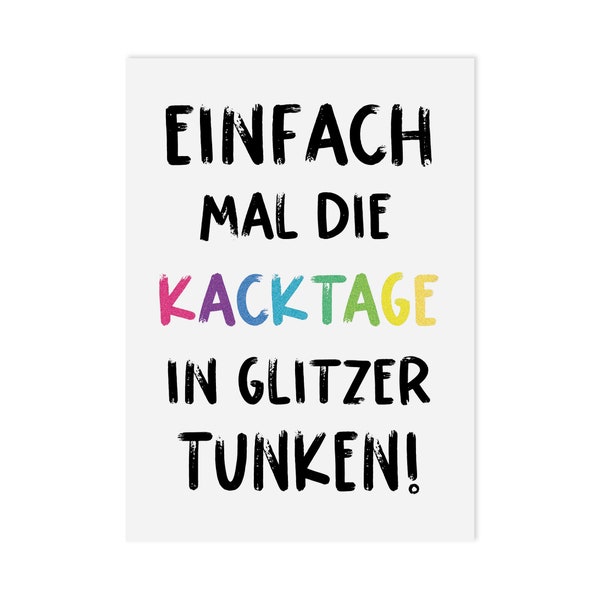 Sprüchekarte KACKTAGE in Glitzer tunken Postkarte SPRÜCHE lustig Postkarte Spruch