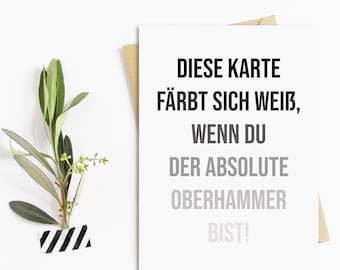 Postkarte Diese Karte färbt sich weiß, wenn Du der absolute Oberhammer bist GESCHENK Freundin