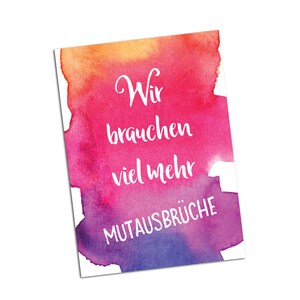 Pode incluir: Um cart&atilde;o de aquarela com fundo rosa, laranja e roxo. O texto no cart&atilde;o diz "Wir brauchen viel mehr MUTAUSBR&Uuml;CHE".