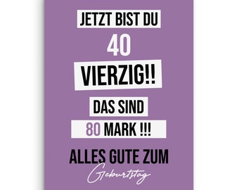 Geburtstagskarte lustig 40 Karte 80 MARK Geburtstagsgeschenk Freunde