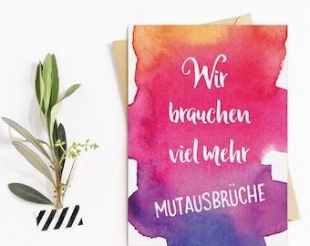 Postkarte Spruch "Wir brauchen viel mehr Mutausbrüche", Postkarte Sprüche Postkarten Motivation, Sprüche Karte, Motivationskarte