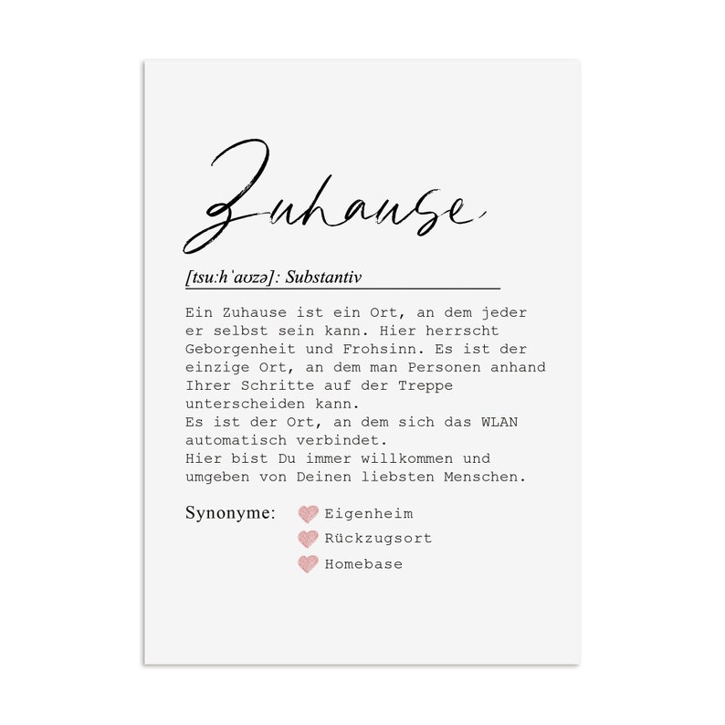 May include: A black and white printable wall art design with the word "Zuhause" in cursive script. The text is in German and translates to "Home" in English. The design also includes the German word for "home" in brackets, "[tsu:h'avza]", and the word "Substantiv", which means "noun" in English. The design also includes a definition of the word "Zuhause" in German, which is translated into English below the definition. The design also includes a list of synonyms for "Zuhause" in German, which are translated into English below the list.