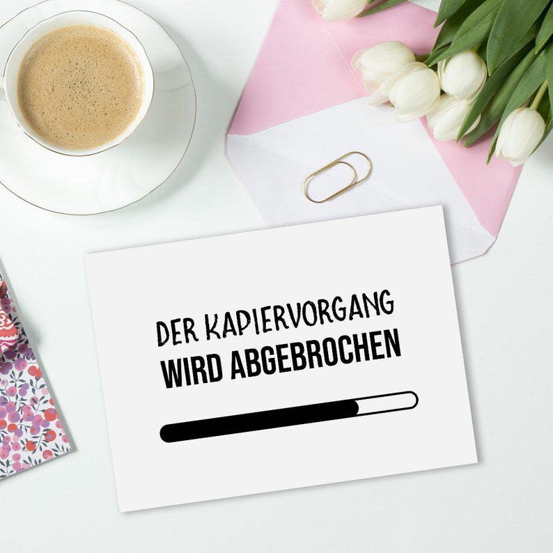 Postkarte KAPIERVORGANG wird abgebrochen Postkarte witzig Sprüche Karte Postkarte Spruch Bild 2