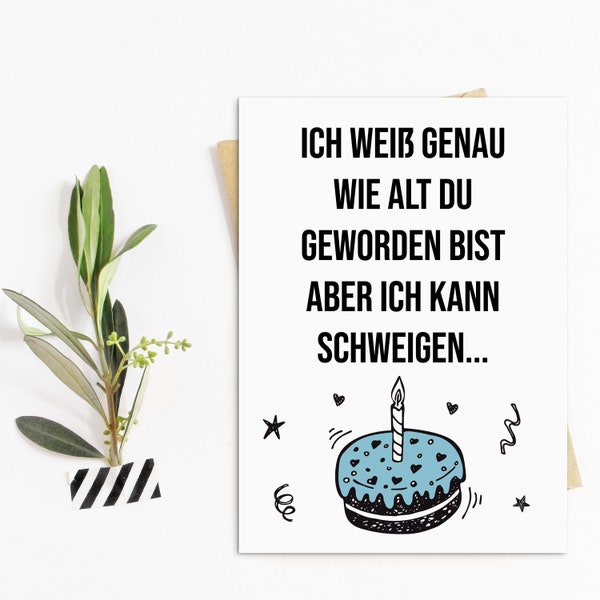 Geburtstagskarte Ich weiß genau wie alt Du geworden bist Geschenk Freundin Karte Geburtstag