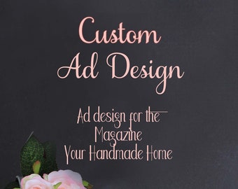 Custom Ad Design, Ad Design, Custom Design, Custom Design for Ad for Magazine