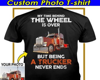 Retired Trucker Big Truck Driver Personalized T-shirt, Gift For Truck Guys, Big Rigs Drivers, Semi Truck, 18 Wheeler (On the Back) (BK531)