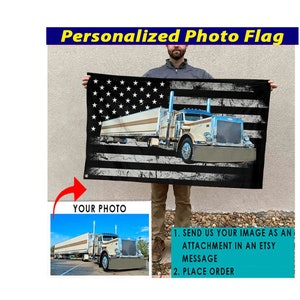 Big Truck Personalized Photo American Flag, Unique Gifts For Truckers, Semi-trailer Flatbed Truck, Big Rig, USA Flag 24X36 (AmericanFlag02)