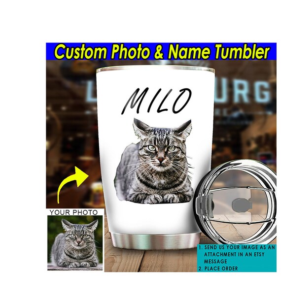 Pet Cat Personalized Photo and Name Tumbler Custom Cat Gift Gifts for Cat Lovers Cat Gifts for Her Cat Dad photo name Etsy
