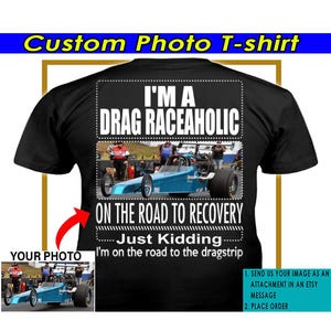 Divertida camiseta personalizada de Dragster Drag Racing Racer, regalos únicos para los amantes de las carreras de autos, camiseta genial de Drag Racer (en la parte posterior) (BK479)