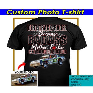 Funny Dirt Track Racer Racing Car Personalized Photo T-shirt, Cool Gifts For Dirt Racers, Funny Car Tshirt (On the Back) (BK328-dirtrack)
