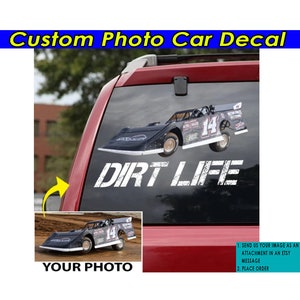May include: Custom car decal featuring a dirt track race car with the text "DIRT LIFE" and a space to add your own photo. Instructions for ordering are included.