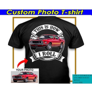 Funny Classic Vintage Car Hot Rod Gift Personalized Photo T-shirt, Unique Gift For Car Lovers, Muscle Car Modern Car (On the Back) (BK354)