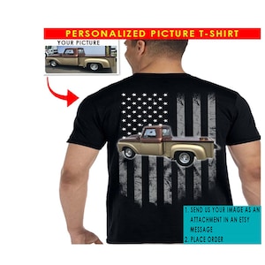 Classic Pickup Truck Personalized Photo T-shirt, Gifts For Car Lovers, Modern Pickup, American Flag Truck (On the Back) (BK5)