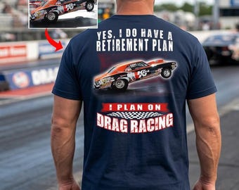 Maglietta personalizzata con foto per nonno appassionato di drag racing, regalo divertente per piloti di drag racing, piano pensionistico personalizzato per il drag racing (sul retro) (RACE31)