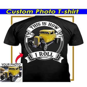 Funny Hot Rod Street Rat Rod Car Personalized Photo T-shirt, Unique Gift For Hot Rod Enthusiasts, Classic Muscle Car (On the Back) (BK354)