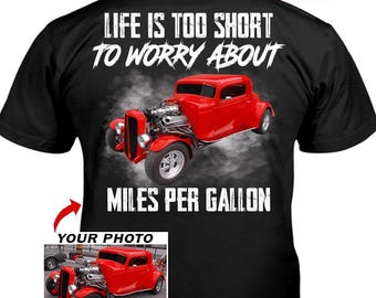 Funny Hot Rod Street Rod Rat Rod Personalized Photo T-shirts, Unique Gift For Hot Rodders, Custom Muscle Car  Gifts (On the Back) (BK489)