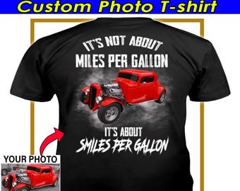 Funny Hot Rod Personalized Photo T-shirt, Unique Gift For Hot Rodders, Custom Muscle Car Street Rod Rat Rod Gifts (On the Back) (BK517)