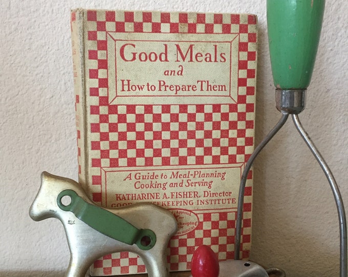 First Edition 1927 Good Housekeeping Cookbook Good Meals and How to
