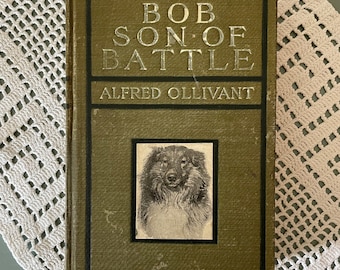 Vintage Dog Book - Bob, Son of Battle by Alfred Ollivant - 1908