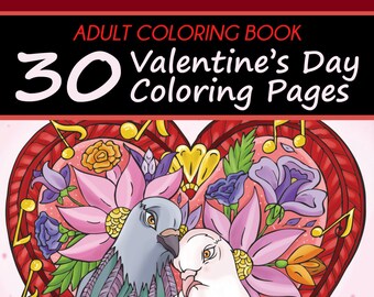 Adult Coloring Book: 30 Valentine's Day Coloring Pages (Love, Gift, Card, Decor, Wreath, Flowers, Design, Cupid, Heart, Cookies)