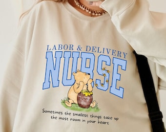 Labor and Delivery Nurse Winnie the Pooh Sweatshirt Labor and Delivery Nurse Sweatshirt Labor and Delivery Nurse Gift Future Nurse Gift