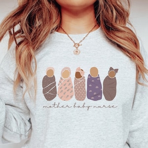 Mother Baby Nurse Sweatshirt Postpartum Nurse Sweatshirt Mother Baby Unit Sweater Postpartum Nurse Gift Future Nurse Gift New Nurse Gifts