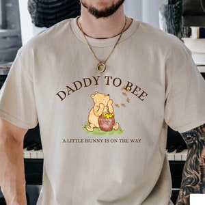 Daddy to Bee Shirt Winnie the Pooh Tshirt Papa Bear Shirt for Dad Gift for Dad Pooh Bear Daddy Shirt Fathers Day Comfort Colors Tee