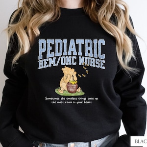 Pediatric Hematology Oncology Nurse Sweatshirt Peds Hem Onc Gift Hem Onc Nurse Crewneck Winnie the Pooh Sweatshirt Peds Nurse Gift