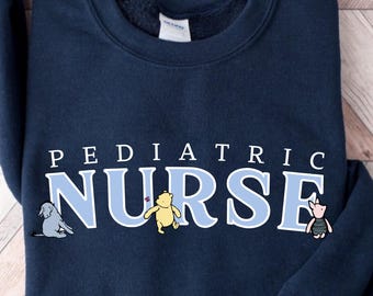 Pediatric Nurse Practitioner Sweatshirt Winnie the Pooh Sweatshirt Pediatric Nurse Sweatshirt Peds Nurse Sweatshirt Pediatric Nurse Gift