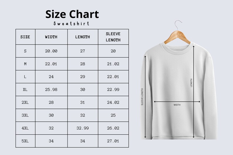May include: Size chart for a sweatshirt with measurements in inches for width, length, and sleeve length. Sizes range from S to 5XL.