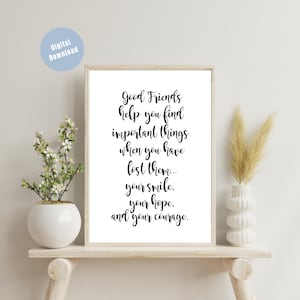 Friendship Quote Print, Friendship Printable, Good Friends Help You Find Important Things, Wall Art, Inspirational Quote, Friend Wall Print