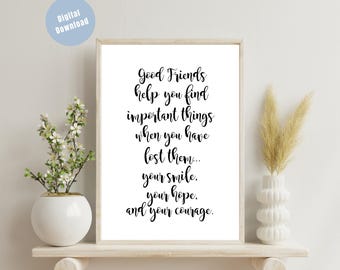 Friendship Quote Print, Friendship Printable, Good Friends Help You Find Important Things, Wall Art, Inspirational Quote, Friend Wall Print