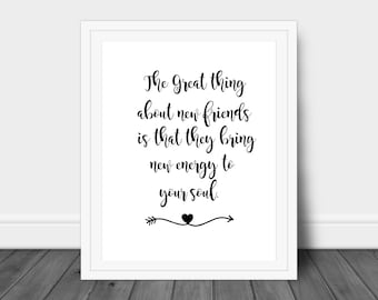 Friendship Quote Print, New Friends Energy (Digital Download)