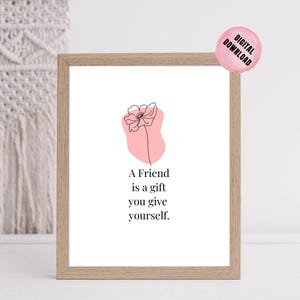 A Friend Is A Gift, Inspirational Quote, Friendship Quote, Printable Wall Art, Best Friend Gift, Friend Wall Art, Friend Wall Print