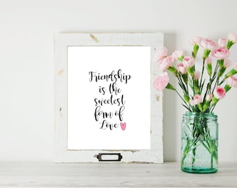 Friendship Quote Print, Sweetest Love Wall Art (Digital Download)