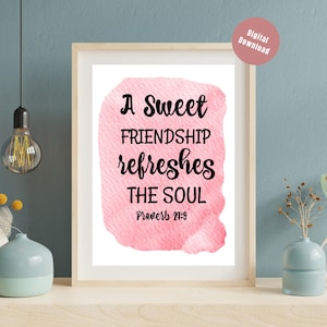 Bible Verse Printable, A Sweet Friendship Refreshes the Soul, Proverbs 27:9, Friendship quote, Wall Art, Friend Wall Art, Bible Verse Print