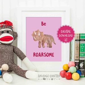 Digital download - Be ROARSOME dinosaur illustration inspirational quote print