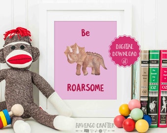 Digital download - Be ROARSOME dinosaur illustration inspirational quote print