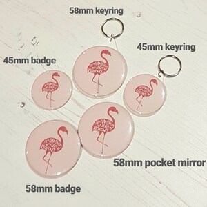 Be a flamingo quote badges 25mm, 45mm or 58mm, keyrings 45mm or 58mm and pocket mirrors 58mm image 3