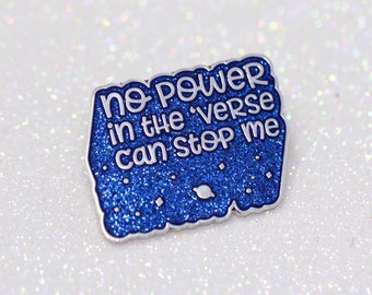 No power in the 'verse can stop me, hard enamel pin, lapel pin, sci-fi gift, firefly, serenity, pins of positivity, blue glitter and silver