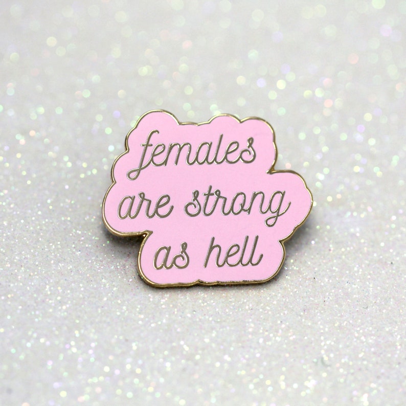 Females are strong as hell quote, hard enamel pin, lapel pin, unbreakable Kimmy Schmidt, pins of positivity, pink and gold image 1