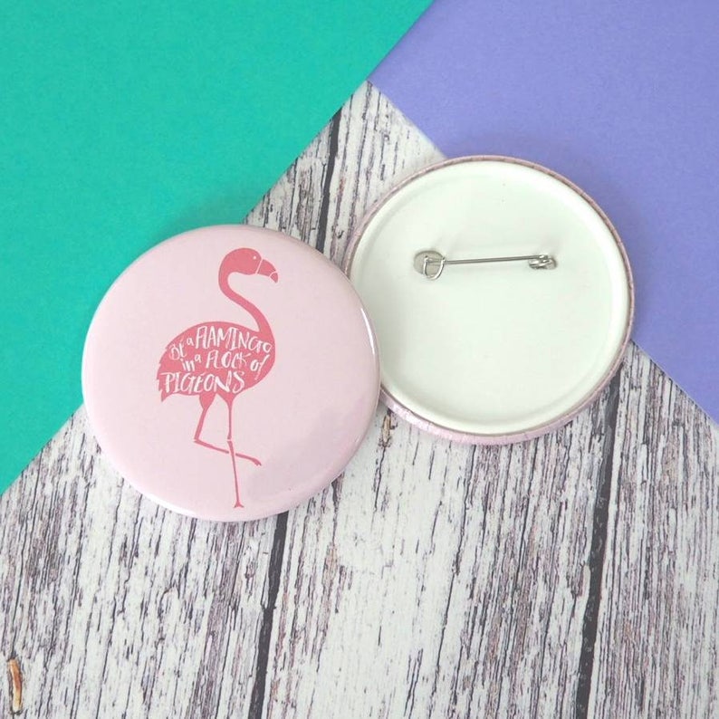 Be a flamingo quote badges 25mm, 45mm or 58mm, keyrings 45mm or 58mm and pocket mirrors 58mm image 1