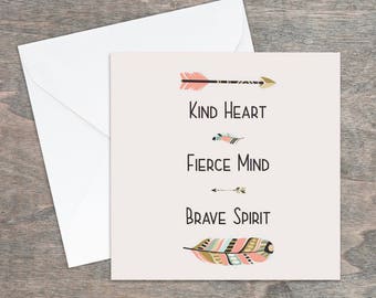 Kind heart, fierce mind, brave spirit, tribal printed inspirational art quote greetings card