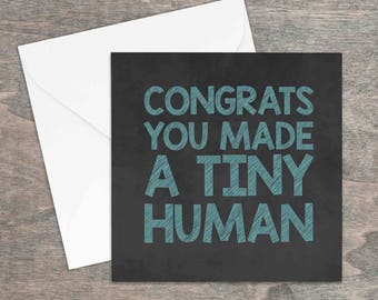 Congrats you made a tiny human printed card.   Hello world, baby shower, new arrival, congratulations card, greetings card