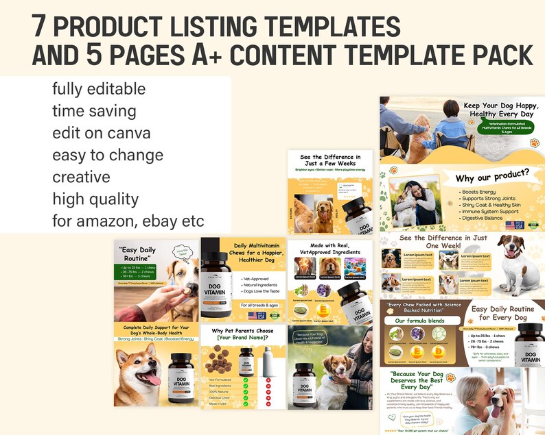 May include: A product listing template pack with 7 templates and 5 A+ content pages. The templates are fully editable, time-saving, and easy to change using Canva. The pack includes high-quality designs for Amazon, eBay, and other platforms. The image also shows dog vitamin product examples.